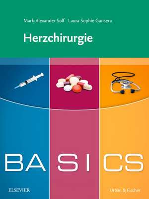 BASICS Herzchirurgie de Mark-Alexander Solf