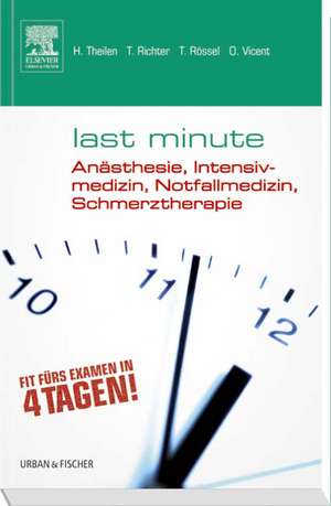 Last Minute Anästhesie, Intensivmedizin, Notfallmedizin, Schmerztherapie de Hermann Theilen