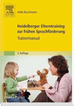 Heidelberger Elterntraining zur frühen Sprachförderung de Anke Buschmann