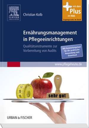 Ernährungsmanagement in Pflegeeinrichtungen de Christian Kolb