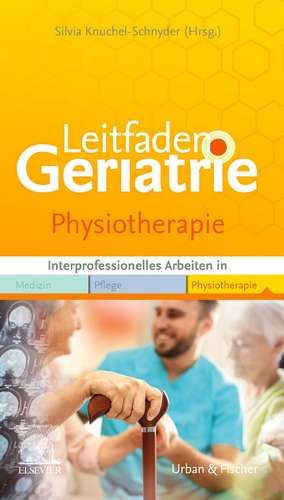 Leitfaden Geriatrie Physiotherapie de Silvia Knuchel-Schnyder