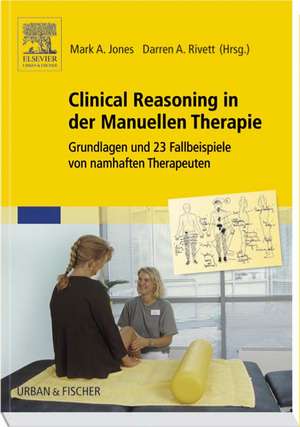 Clinical Reasoning in der Manuellen Therapie de Darren A Rivett