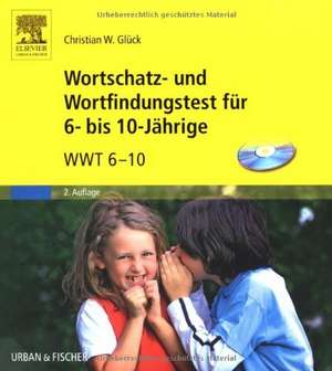 Wortschatz- und Wortfindungstest für 6- bis 10-Jährige de Christian W. Glück