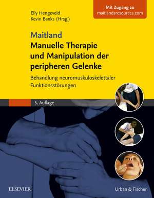 Maitland Manuelle Therapie und Manipulation der peripheren Gelenke de Elly Hengeveld