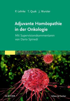 Adjuvante Homöopathie in der Onkologie de Philipp Lehrke