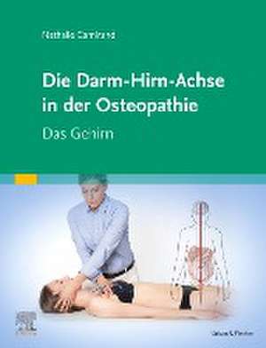 Die Achse Hirn-Darm-Becken in der Osteopathie de Nathalie Camirand