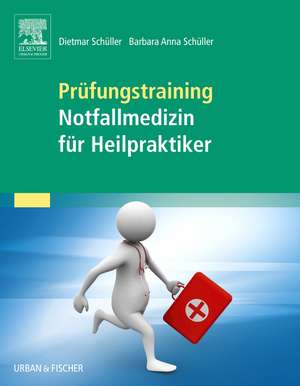 Prüfungstraining Notfallmedizin für Heilpraktiker de Barbara-Anna Schüller