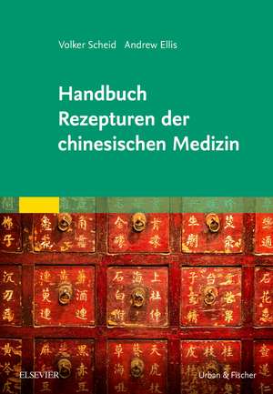 Handbuch Rezepturen der chinesischen Medizin de Andrew Ellis