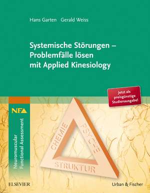 Systemische Störungen - Problemfälle lösen mit Applied Kinesiology de Hans Garten