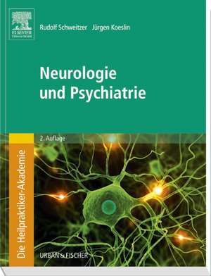 Die Heilpraktiker-Akademie.Neurologie und Psychiatrie de Rudolf Schweitzer