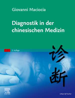 Diagnostik in der chinesischen Medizin de Giovanni Maciocia