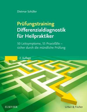 Prüfungstraining Differenzialdiagnostik für Heilpraktiker de Dietmar Schüller