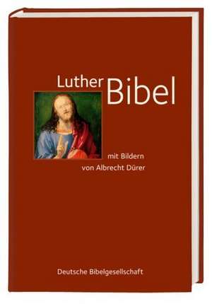 Lutherbibel. Mit Bildern von Albrecht Dürer de Albrecht Dürer