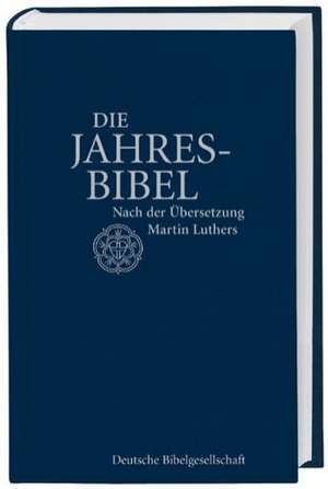 Die Jahresbibel de Martin Luther