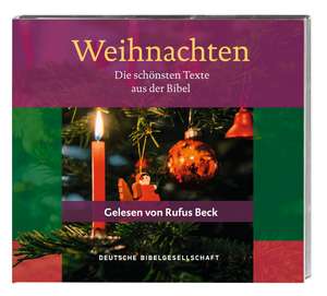 Weihnachten. Die schönsten Texte aus der Bibel. Gelesen von Rufus Beck de Rufus Beck