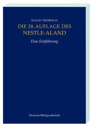 Die 28. Auflage des Nestle-Aland de David Trobisch