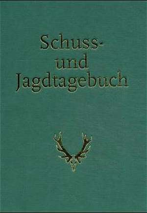 Schuss- und Jagdtagebuch de Red. d. Jagdzeitschrift Wild und Hund