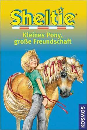 Sheltie - Kleines Pony, große Freundschaft de Peter Clover