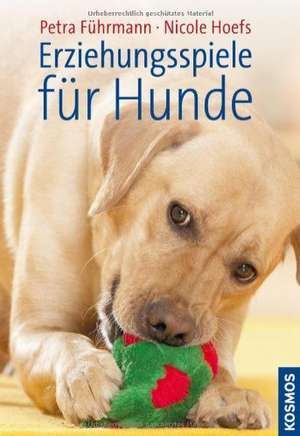 Erziehungsspiele für Hunde de Petra Führmann