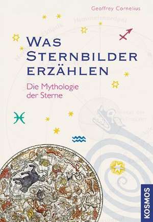 Was Sternbilder erzählen de Geoffrey Cornelius