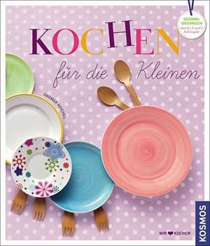 Kochen für die Kleinen de Dagmar Reichel