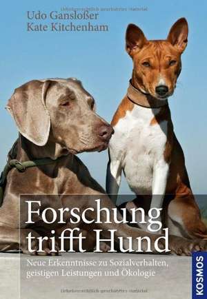 Forschung trifft Hund de Udo Ganslosser