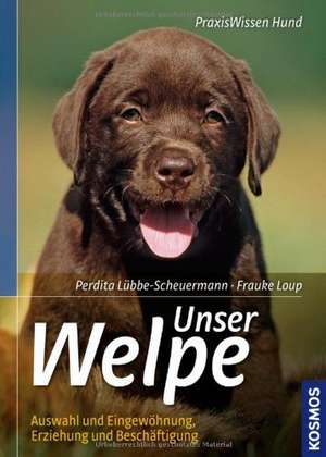 Unser Welpe de Perdita Lübbe-Scheuermann