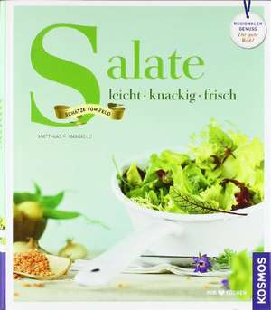 Salate leicht, knackig, frisch de Matthias F. Mangold