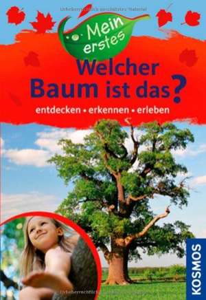 Mein erstes Welcher Baum ist das? de Holger Haag