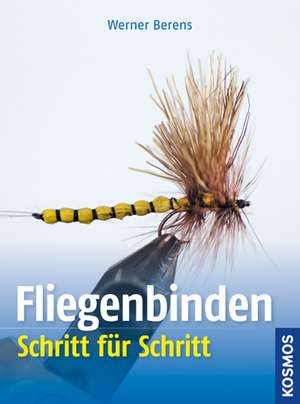 Fliegenbinden Schritt für Schritt de Werner Berens