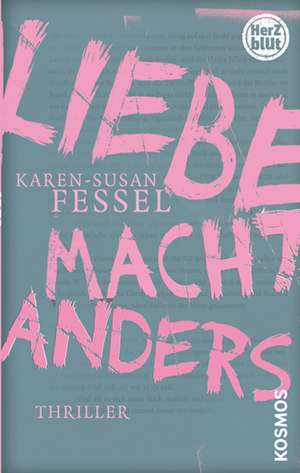 Herzblut: Liebe macht Anders de Karen-Susan Fessel