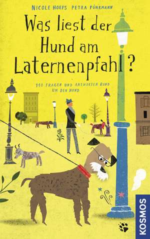 Was liest der Hund am Laternenpfahl? de Petra Führmann