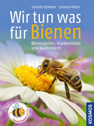 Wir tun was für Bienen de Cornelis Hemmer