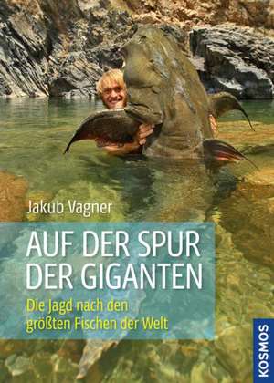 Auf der Spur der Giganten de Jakub Vagner