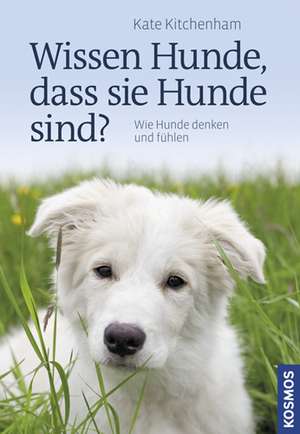 Wissen Hunde, dass sie Hunde sind? de Kate Kitchenham