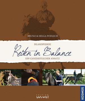 Islandpferde - Reiten in Balance de Bruno Podlech