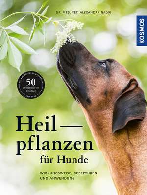 Heilpflanzen für Hunde de Alexandra Nadig