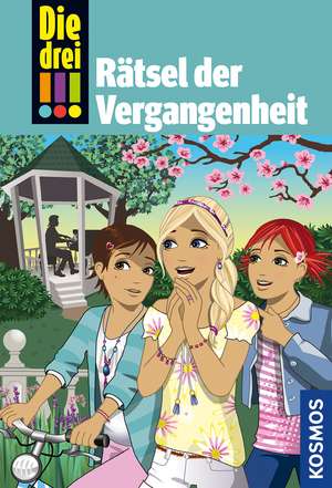 Die drei !!! 74: Rätsel der Vergangenheit (drei Ausrufezeichen) de Maja von Vogel