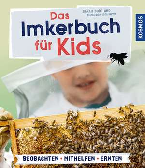 Das Imkerbuch für Kids de Sarah Bude