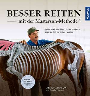 Besser reiten mit der Masterson-Methode de Jim Masterson