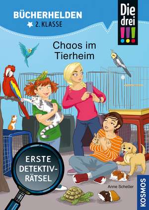 Die drei !!!, Bücherhelden 2. Klasse, Chaos im Tierheim de Anne Scheller