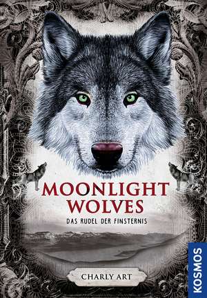 Moonlight wolves, Das Rudel der Finsternis de Charly Art