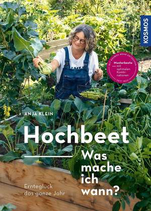 Hochbeet - Was mache ich wann? de Anja Klein