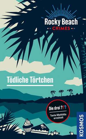 Rocky Beach Crimes. Tödliche Törtchen de Kari Erlhoff