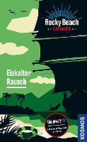 Rocky Beach Crimes. Eiskalter Rausch de Evelyn Boyd