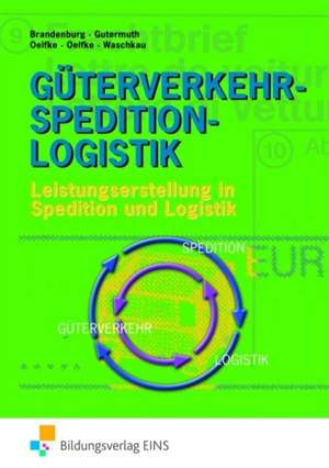 Güterverkehr-Spedition-Logistik. Lehr-/Fachbuch de Hans Brandenburg