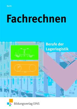 Fachrechnen. Berufe der Lagerlogistik. Schülerband de Volker Barth