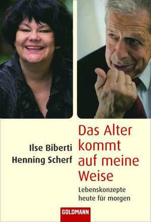 Das Alter kommt auf meine Weise de Ilse Biberti