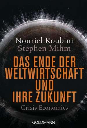 Das Ende der Weltwirtschaft und ihre Zukunft de Nouriel Roubini