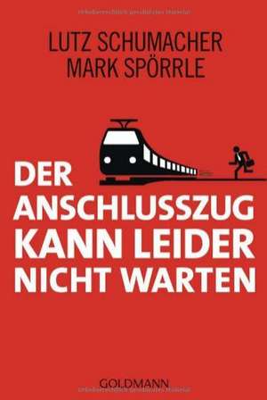 Der Anschlusszug kann leider nicht warten de Lutz Schumacher